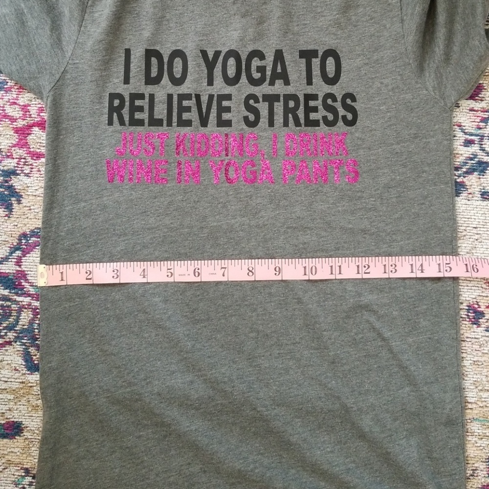 I Drink Wine In Yoga Pants Graphic Tee - Picture 3 of 7